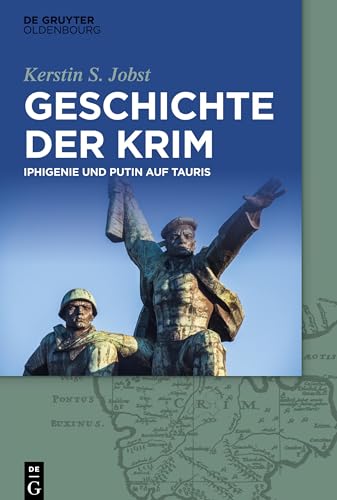 Geschichte der Krim: Iphigenie und Putin auf Tauris von De Gruyter Oldenbourg