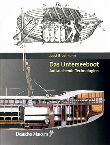 Das Unterseeboot: Aufsteigende Technologien von Deutsches Museum