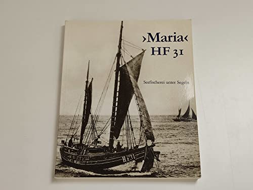 Maria HF 31 - Seefischerei unter Segeln von Deutsches Museum und Urbes Verlag