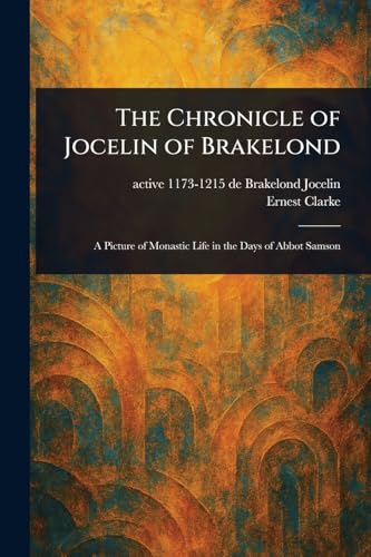 The Chronicle of Jocelin of Brakelond von Anson Street Press