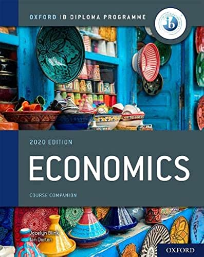 Oxford IB Diploma Programme: IB Economics Course Book: Student Book with Website Link (IB INDIVIDUALS AND SOCIETIES ECONOMICS ED 2020)