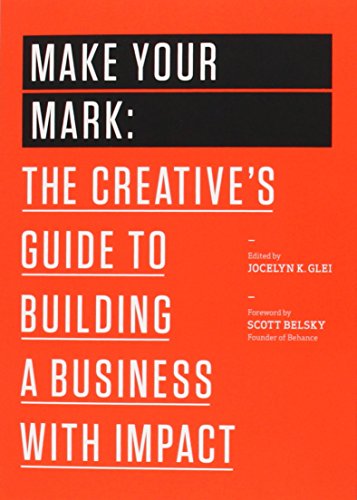 Make Your Mark: The Creative's Guide to Building a Business with Impact (99U) von Amazon Publishing