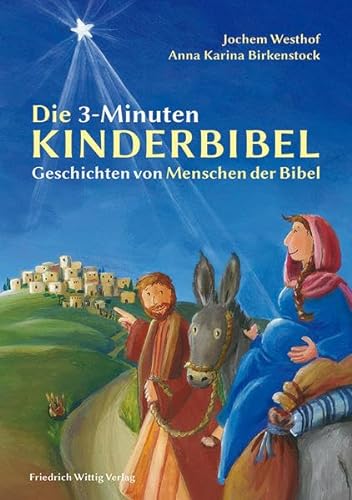 Die 3-Minuten-Kinderbibel: Geschichten von Menschen der Bibel von Wittig, Friedrich Verlag