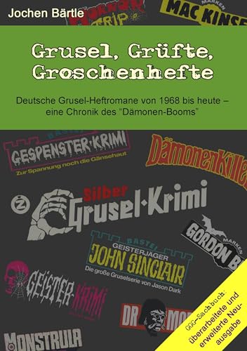 Grusel, Grüfte, Groschenhefte: Deutsche Grusel-Heftromane von 1968 bis heute - eine Chronik des "Dämonen-Booms" von Books on Demand GmbH