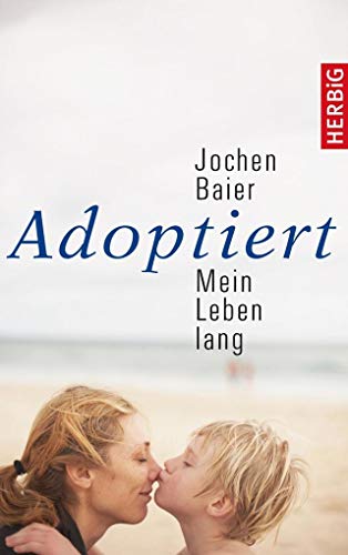 Adoptiert – mein Leben lang von Herbig