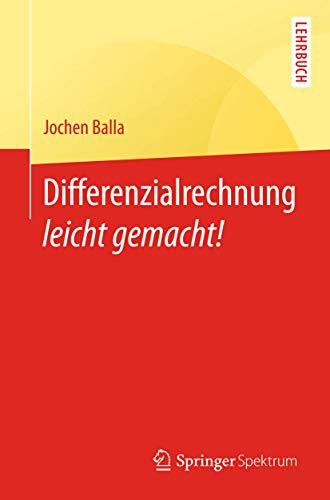 Differenzialrechnung leicht gemacht! von Springer Spektrum