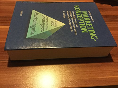 Marketing-Konzeption: Grundlagen des ziel-strategischen und operativen Marketing-Managements