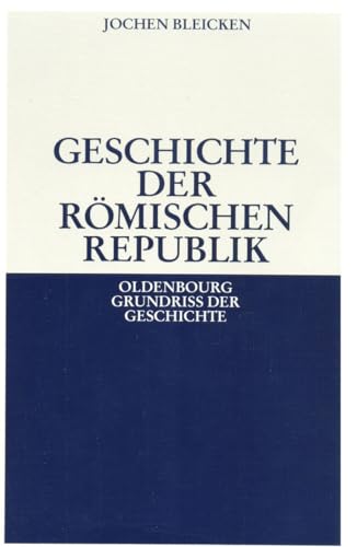 Geschichte der Römischen Republik (Oldenbourg Grundriss der Geschichte, 2, Band 2) von De Gruyter Oldenbourg