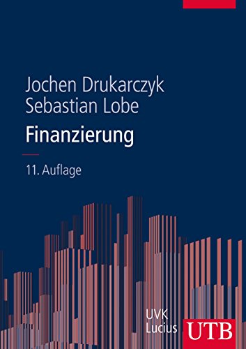 Finanzierung: Eine Einführung unter deutschen Rahmenbedingungen von utb GmbH