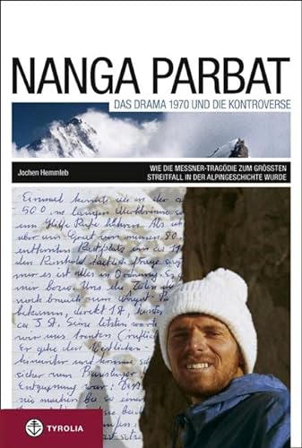 Nanga Parbat. Das Drama 1970 und die Kontroverse: Wie die Messner-Tragödie zum größten Streitfall der Alpingeschichte wurde von Tyrolia Verlagsanstalt Gm