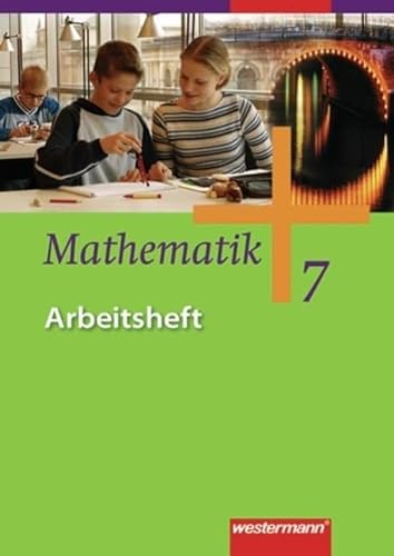 Mathematik - Allgemeine Ausgabe 2006 für die Sekundarstufe I: Arbeitsheft 7