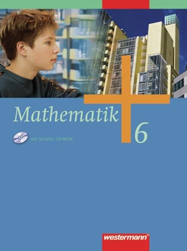 Mathematik - Allgemeine Ausgabe 2006 für die Sekundarstufe I: Schülerband 6 mit CD-ROM HE, RP, SL