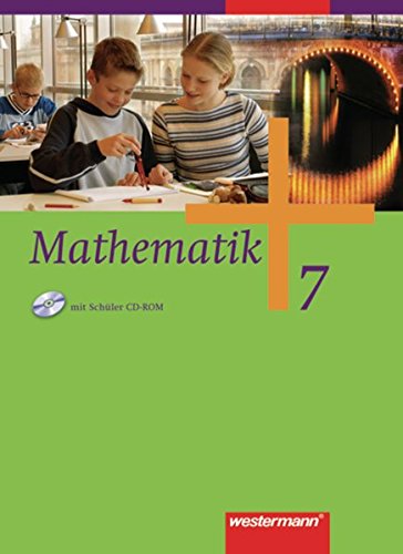 Mathematik - Ausgabe für Gesamtschulen: Mathematik 7. Schülerband. Gesamtschule: Nordrhein-Westfalen, Niedersachsen, Schleswig-Holsein: Schülerband 7 ... Ausgabe 2006 für die Sekundarstufe I) von Westermann Bildungsmedien Verlag GmbH