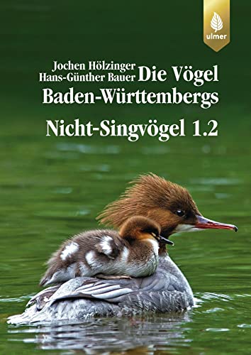 Die Vögel Baden-Württembergs, 7 Bde. in Tl.-Bdn., Bd.2/1, Nicht-Singvögel: Gaviidae (Seetaucher) bis Phasianidae (Glattfußhühner) (Grundlagenwerke Baden-Württemberg)