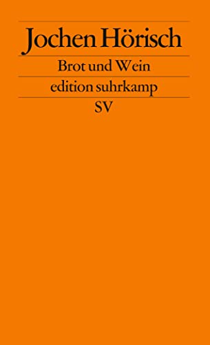 Brot und Wein: Die Poesie des Abendmahls (edition suhrkamp)