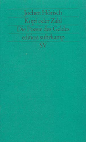 Kopf oder Zahl: Die Poesie des Geldes (edition suhrkamp) von Suhrkamp Verlag AG