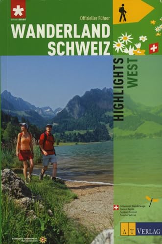 Wanderland Schweiz - Highlights West