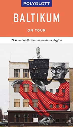 POLYGLOTT on tour Reiseführer Baltikum: 21 individuelle Touren durch die Region