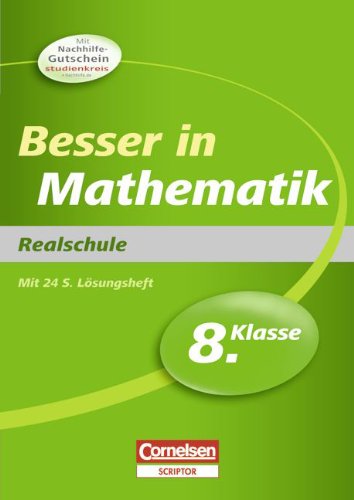 Besser in der Sekundarstufe I - Mathematik - Realschule: 8. Schuljahr - Übungsbuch mit separatem Lösungsheft (24 S.) von Cornelsen Verlag Scriptor