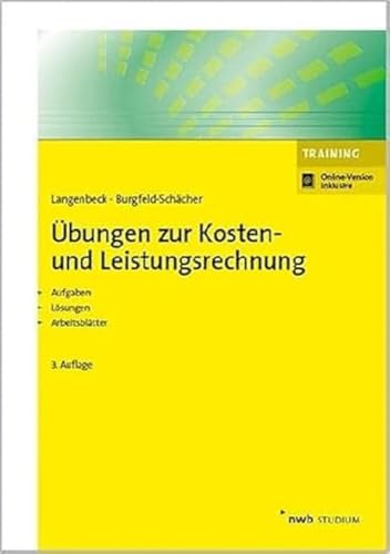 Übungen zur Kosten- und Leistungsrechnung: Grundlagen. Vollkostenrechnung. Teilkostenrechnung. Plankostenrechnung. Prozesskostenrechnung. Zielkostenrechnung. (NWB Studium Betriebswirtschaft) von NWB Verlag