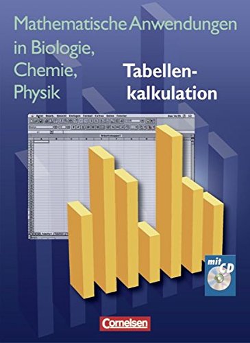 Mathematische Anwendungen in Biologie, Chemie, Physik: Tabellenkalkulation: 7.-10. Schuljahr. Schülerbuch mit CD-ROM von Cornelsen: VWV