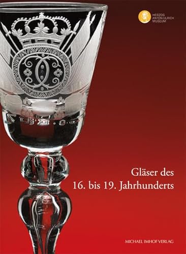 Gläser des 16. bis 19. Jahrhunderts: 16.-19. Jahrhundert