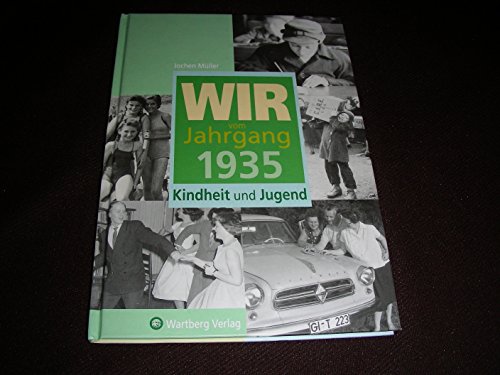 Wir vom Jahrgang 1935 - Kindheit und Jugend (Jahrgangsbände)