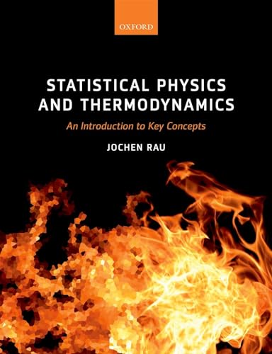 Statistical Physics and Thermodynamics: An Introduction to Key Concepts von Oxford University Press
