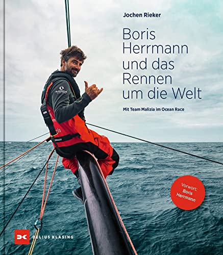 Boris Herrmann und das Rennen um die Welt: Mit Team Malizia im Ocean Race von DELIUS KLASING