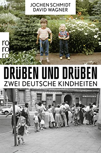 Drüben und drüben: Zwei deutsche Kindheiten von Rowohlt Taschenbuch