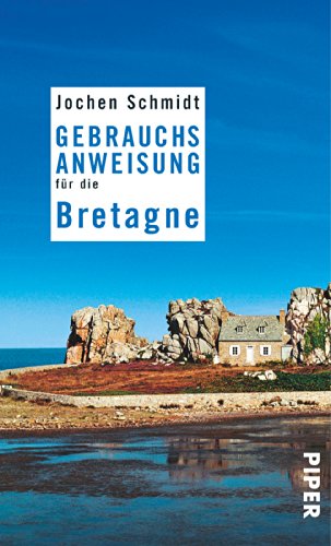 Gebrauchsanweisung für die Bretagne: 4. aktualisierte Auflage 2017