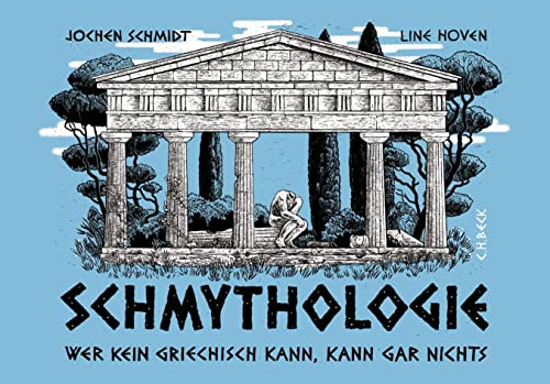 Schmythologie: Wer kein Griechisch kann, kann gar nichts von Beck C. H.