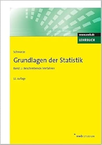 Grundlagen der Statistik, Band 1: Beschreibende Verfahren. (NWB Studium Betriebswirtschaft) von NWB Verlag