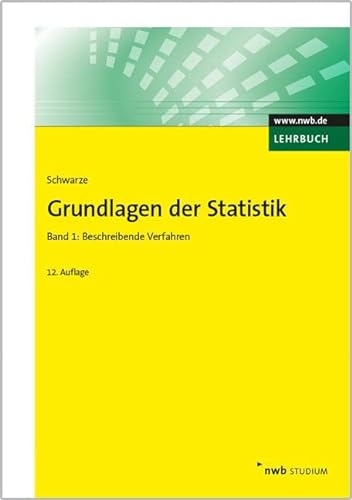 Grundlagen der Statistik, Band 1: Beschreibende Verfahren. (NWB Studium Betriebswirtschaft) von NWB Verlag