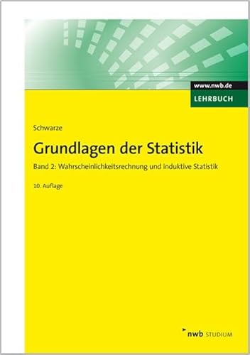 Grundlagen der Statistik, Band 2: Wahrscheinlichkeitsrechnung und induktive Statistik. (NWB Studium Betriebswirtschaft)