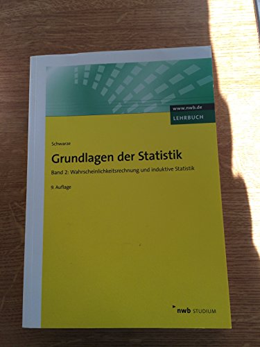 Grundlagen der Statistik, Band 2: Wahrscheinlichkeitsrechnung und induktive Statistik. (NWB-Studienbücher - Wirtschaftswissenschaften)