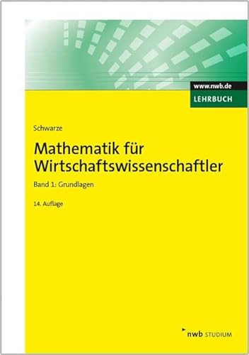 Mathematik für Wirtschaftswissenschaftler, Band 1: Grundlagen. (NWB Studium Betriebswirtschaft) von NWB Verlag