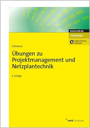 Übungen zu Projektmanagement und Netzplantechnik (NWB Studium Betriebswirtschaft) von NWB Verlag