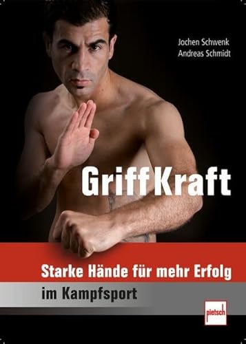 GriffKraft: Starke Hände für mehr Erfolg im Kampfsport von Pietsch Verlag