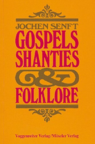 Gospels, Shanties & Folklore: Gemeinsam Singen macht Freude von Voggenreiter Verlag