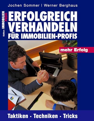 Erfolgreich Verhandeln für Immobilien-Profis: Taktiken, Techniken, Tricks von Drner Initiativkreis