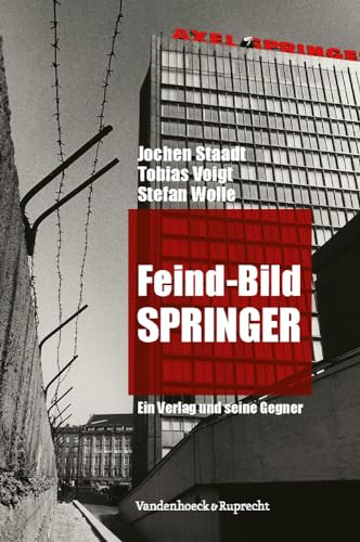 Feind-Bild Springer: Ein Verlag und seine Gegner