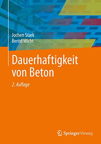 Dauerhaftigkeit von Beton: Hrsg.: F. A. Finger-Institut an der Bauhaus-Universität Weimar von Springer Vieweg