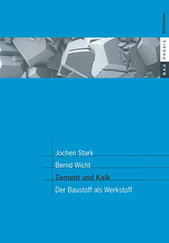 Zement und Kalk: Der Baustoff als Werkstoff (BauPraxis) (German Edition) von Birkhäuser