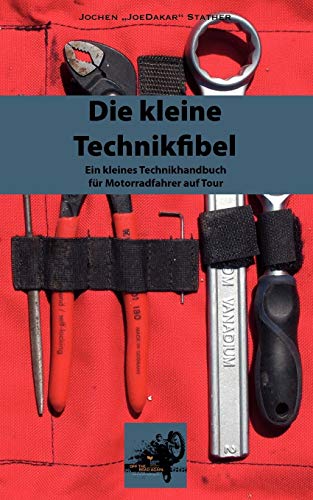Die kleine Technikfibel: Ein Technikhandbuch für Motorradfahrer unterwegs von Books on Demand GmbH
