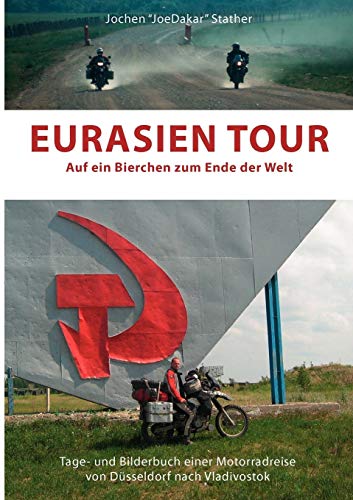 Eurasien Tour: Auf ein Bierchen zum Ende der Welt von Books on Demand GmbH