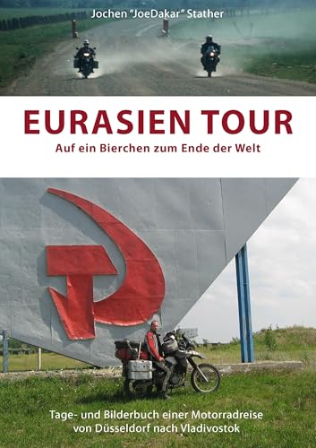 Eurasien Tour: Auf ein Bierchen zum Ende der Welt von Books on Demand GmbH