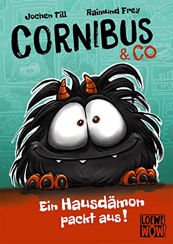 Cornibus & Co (Band 1) - Ein Hausdämon packt aus!: Präsentiert von Loewe Wow! - Wenn Lesen WOW! macht Cornibus & Co (Band 1) - Ein Hausdämon packt aus!: Präsentiert von Loewe Wow! - Wenn Lesen WOW! macht