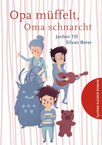 Opa müffelt, Oma schnarcht: Kleiner Roman von Tulipan Verlag