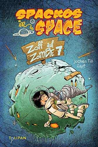 Spackos in Space – Zoff auf Zombie 7: Kinderroman